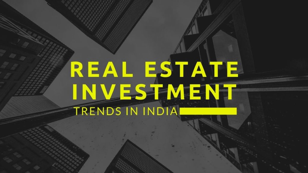 real estate investment trends in india