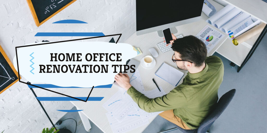 Home Office Renovation Tips